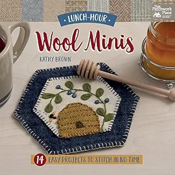 lunch hour wool minis 14 easy projects to stitch in no time 1st edition kathy brown 1604685972, 978-1604685978
