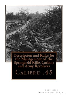 description and rules for the management of the springfield rifle carbine and a calibre 45 1st edition