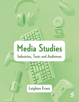 media studies industries texts and audiences 1st edition leighton evans 152960222x, 978-1529602227
