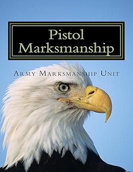 pistol marksmanship official guide u s army marksmanship unit 1st edition army marksmanship unit ,lorenzo del