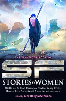 the mammoth book of sf stories by women 1st edition alex dally macfarlane 1472111664, 978-1472111661
