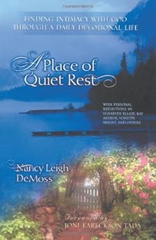 a place of quiet rest finding intimacy with god through a daily devotional life 1st edition nancy leigh