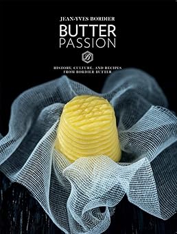 butter passion history culture and recipes from bordier butter 1st edition jean yves bordier 141973847x,
