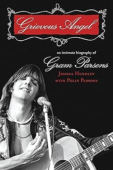 grievous angel an intimate biography of gram parsons 1st edition jessica hundley ,polly parsons 1560256737,