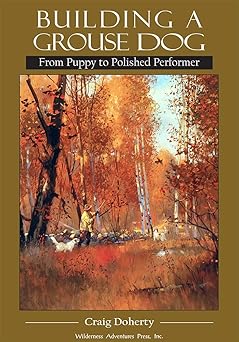building a grouse dog 1st edition craig doherty 1940239257, 978-1940239255
