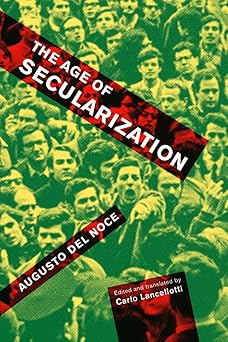 the age of secularization 1st edition augusto del noce 0773550917, 978-0773550919