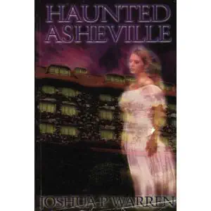haunted asheville 1st edition joshua p warren 0964937026, 978-0964937024