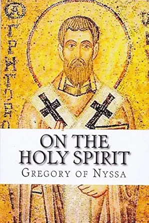 on the holy spirit 1st edition gregory of nyssa 163174044x, 978-1631740442