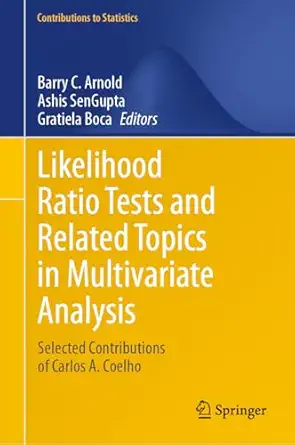 likelihood ratio tests and related topics in multivariate analysis selected contributions of carlos a coelho