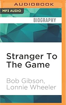 stranger to the game 1st edition lonnie wheeler bob gibson ,fred berman 152269479x, 978-1522694793