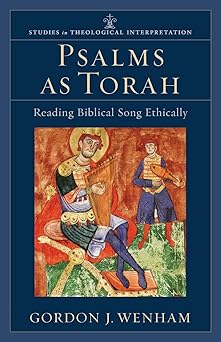 psalms as torah reading biblical song ethically 1st edition gordon j wenham ,craig g bartholomew ,joel green