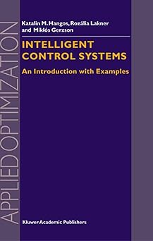 intelligent control systems an introduction with examples 1st edition ga bor szederka c nyi ,r lakner ,m