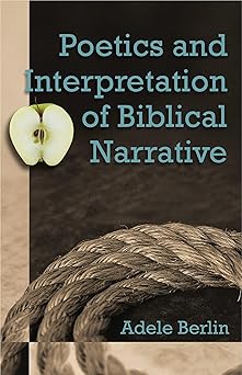 poetics and interpretation of biblical narrative 1st edition adele berlin 1575060027, 978-1575060026