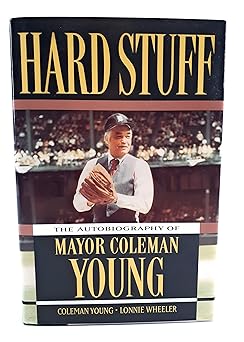 hard stuff the autobiography of mayor coleman young 1st edition coleman young ,lonnie wheeler 0670845515,