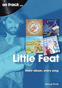 little feat every album every song 1st edition georg purvis 1789521688, 978-1789521689