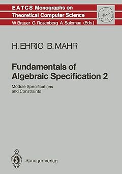 fundamentals of algebraic specification 2 module specifications and constraints 1st edition hartmut ehrig