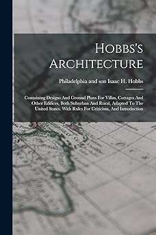 hobbss architecture containing designs and ground plans for villas cottages and other edifices both suburban