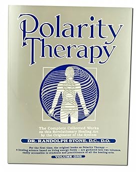 polarity therapy the complete collected works volume 1 1st edition randolph stone d o d c 157067079x,