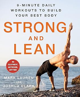 strong and lean 9 minute daily workouts to build your best body no equipment anywhere anytime 1st edition