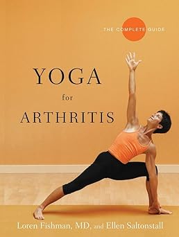yoga for arthritis the complete guide 1st edition loren fishman ,ellen saltonstall 0393330583, 978-0393330588