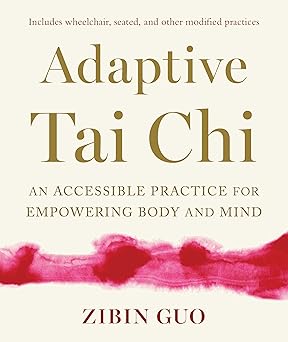 adaptive tai chi an accessible practice for empowering body and mind 1st edition zibin guo 1645472736,