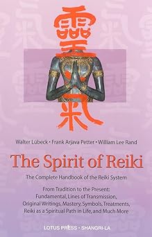 the spirit of reiki from tradition to the present fundamental lines of transmission original writings mastery