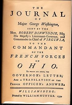 the journal of major george washington an account of his first official mission made as emissary from the