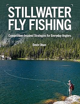 stillwater fly fishing competition inspired strategies for everyday anglers 1st edition devin olsen