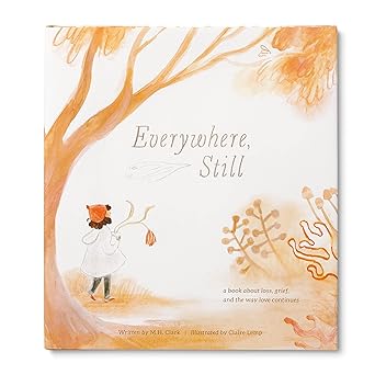 everywhere still a book about loss grief and the way love continues 1st edition m h clark ,claire sahara lemp