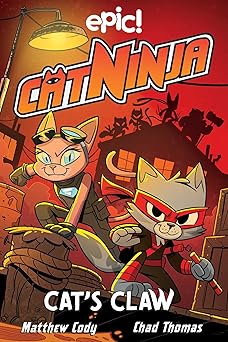 cat ninja cats claw 1st edition matthew cody ,jadzia axelrod ,dan nordskog ,kurtis scaletta ,chris schweizer