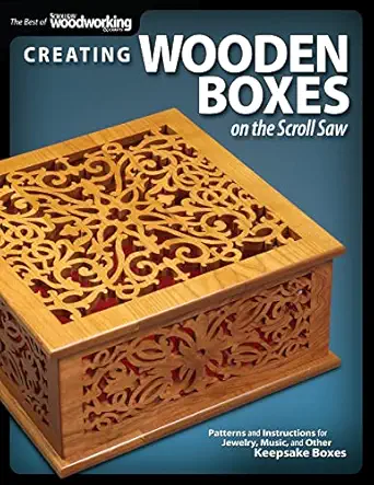 creating wooden boxes on the scroll saw patterns and instructions for jewelry music and other keepsake boxes