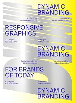 dynamic branding responsive and adaptive graphics for brands of today 1st edition victionary 9887566632,