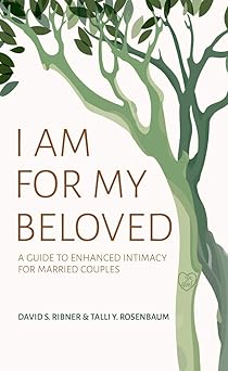 i am for my beloved a guide to enhanced intimacy for married couples 1st edition david s ribner ,talli y