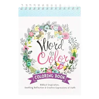 the word in color wirebound coloring book biblical inspiration soothing reflection and creative expressions
