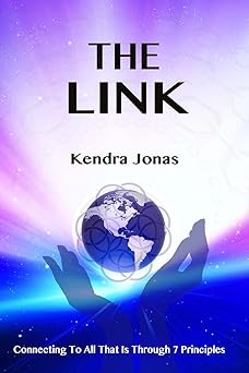 the link connecting to all that is through seven principles 1st edition kendra jonas 0692598332,