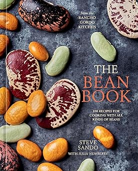 the bean book 100 recipes for cooking with all kinds of beans from the rancho gordo kitchen a cookbook 1st