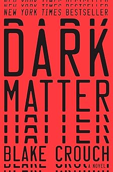 dark matter a novel 1st edition blake crouch 1101904224, 978-1101904220