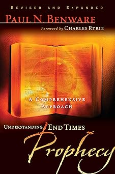 understanding end times prophecy a comprehensive approach 1st edition paul n benware ,charles c ryrie