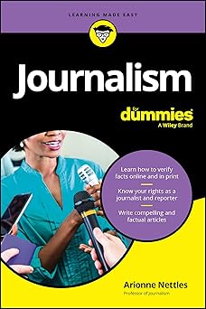 journalism for dummies 1st edition arionne nettles 1394279590, 978-1394279593