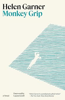 monkey grip a novel 1st edition helen garner ,lauren groff 0593470788, 978-0593470787