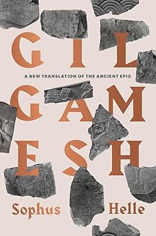 gilgamesh a new translation of the ancient epic 1st edition sophus helle 0300268092, 978-0300268096