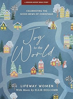 joy to the world advent bible study book with video access celebrating the good news of christmas 1st edition