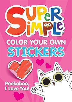 super simple color your own stickers peekaboo i love you 1st edition super simple dover publications