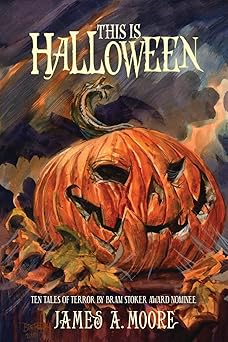 this is halloween 1st edition james a moore 1537711660, 978-1537711669