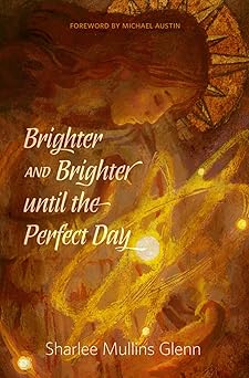 brighter and brighter until the perfect day 1st edition sharlee mullins glenn 1961471205, 978-1961471207