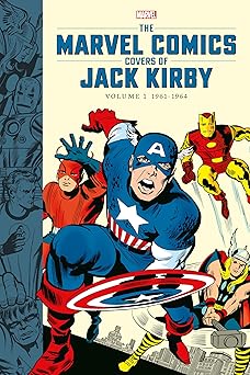 the marvel comics covers of jack kirby volume 1 1st edition marvel ,vincent iadevaia ,mike essl ,john lind