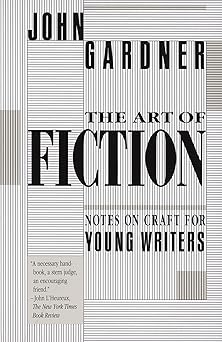 the art of fiction notes on craft for young writers 1st edition john gardner 0679734031, 978-0679734031