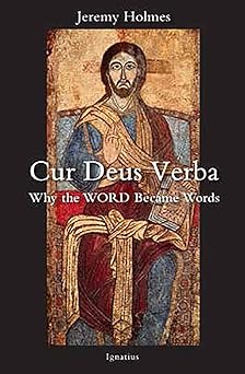 cur deus verba why the word became words 1st edition jeremy holmes 1621644219, 978-1621644217