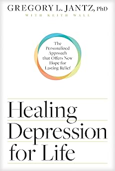 healing depression for life the personalized approach that offers new hope for lasting relief 1st edition