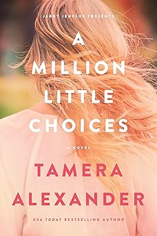 a million little choices 1st edition tamera alexander 1646070550, 978-1646070558